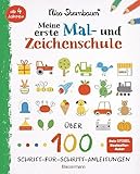 Meine erste Mal- und Zeichenschule. Ab 4 Jahren: Über 100 Schritt-für-Schritt-Anleitungen
