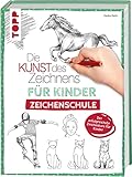 Die Kunst des Zeichnens für Kinder Zeichenschule: Der erfolgreichste Zeichenkurs für Kinder. Mit Übungsseiten zum Download