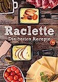 Raclette - Die besten Rezepte