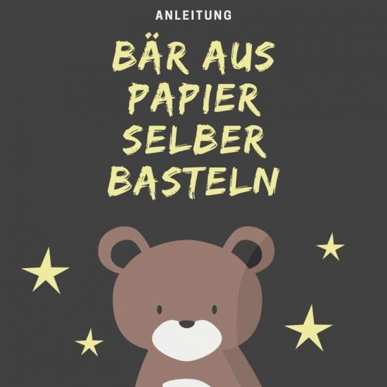 Bär aus Papier selber basteln - Schritt für Schritt Anleitung