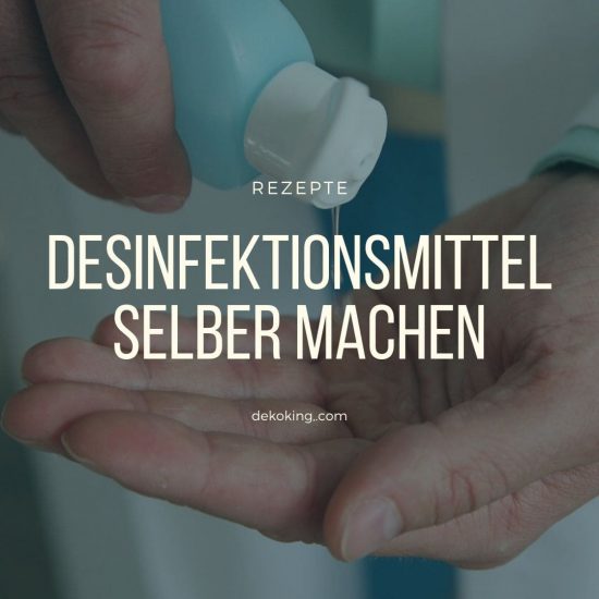 Desinfektionsmittel selber machen - Rezept