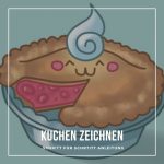 Kuchen zeichnen lernen Anleitung