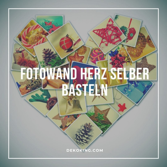 Fotowand Herz selber basteln Anleitung